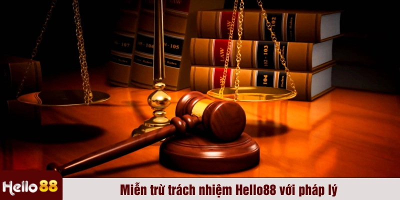 Miễn trừ trách nhiệm Hello88 với pháp lý